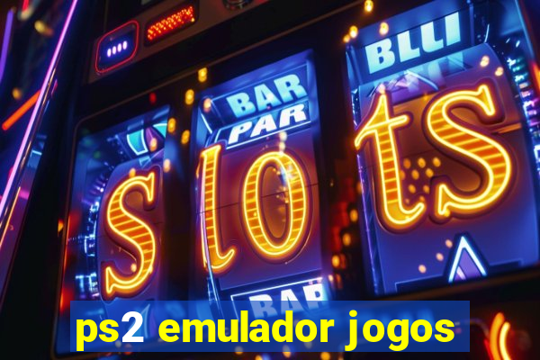 ps2 emulador jogos
