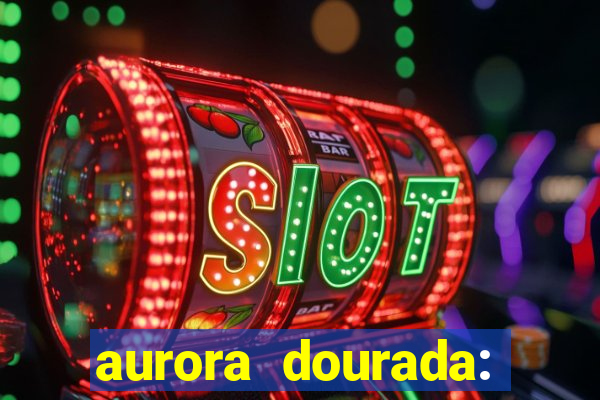 aurora dourada: retorno pdf