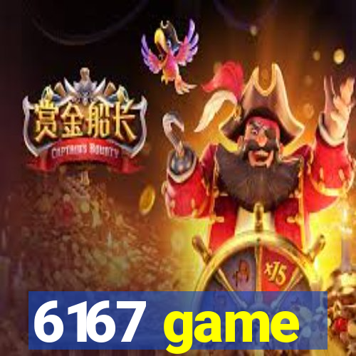 6167 game
