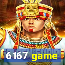 6167 game