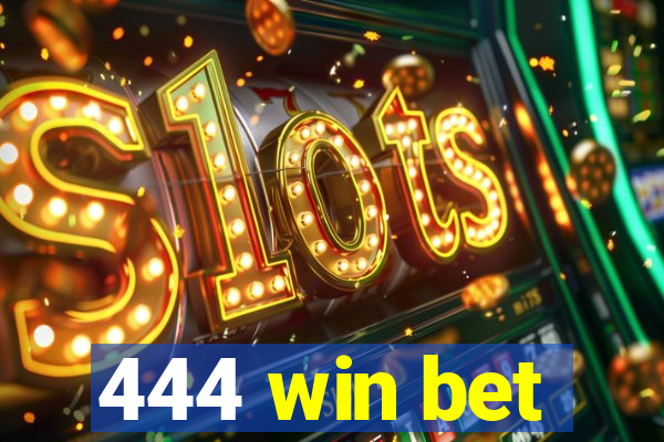 444 win bet