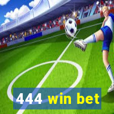 444 win bet