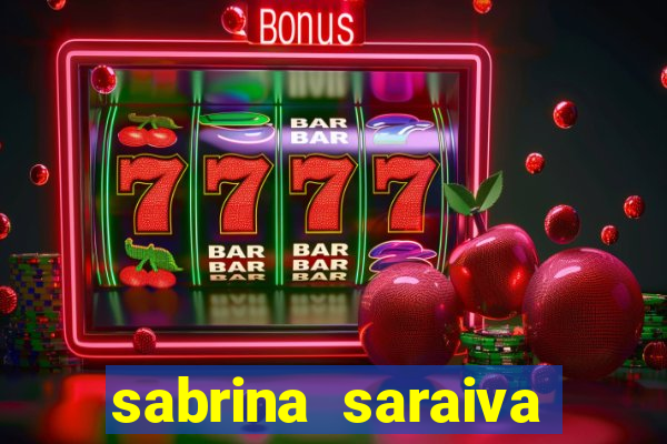 sabrina saraiva buceta flix