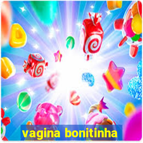 vagina bonitinha