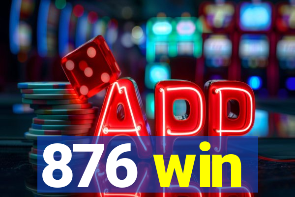 876 win
