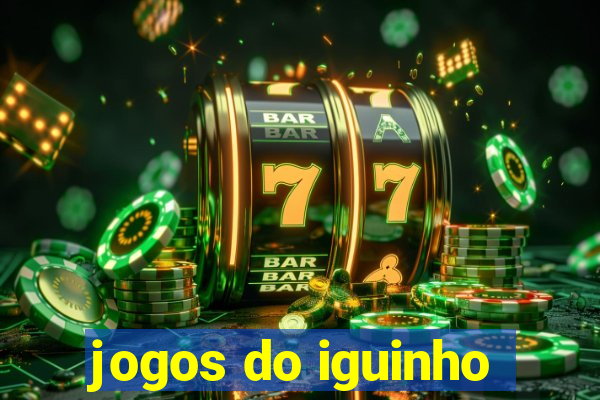 jogos do iguinho