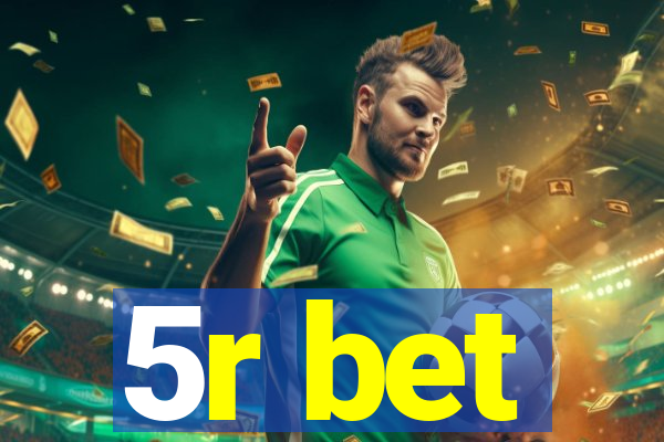 5r bet