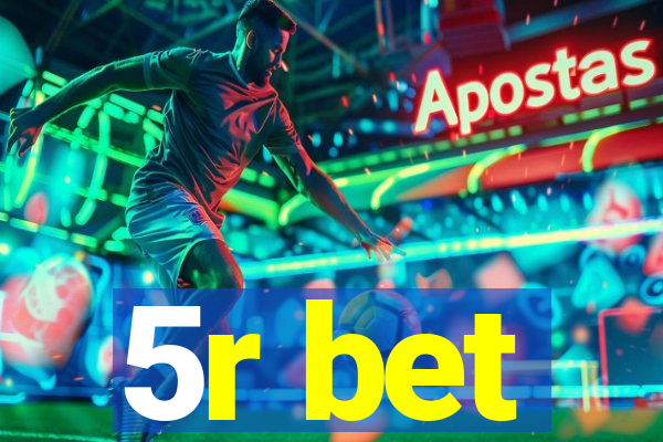 5r bet
