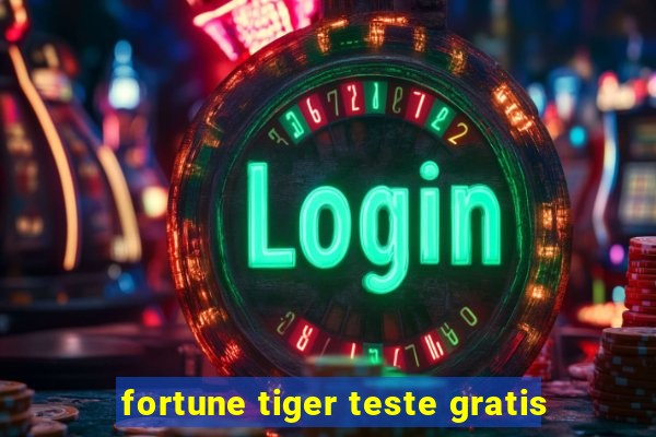 fortune tiger teste gratis
