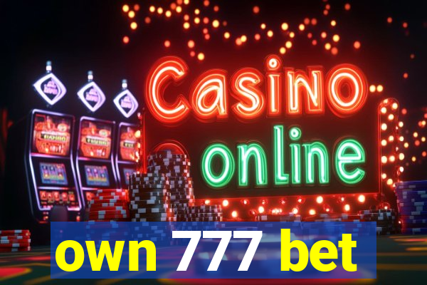 own 777 bet