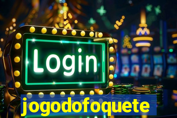 jogodofoquete