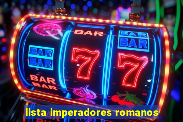 lista imperadores romanos