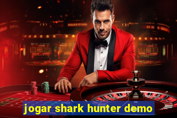 jogar shark hunter demo