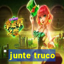 junte truco