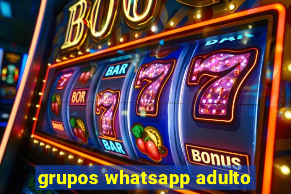 grupos whatsapp adulto