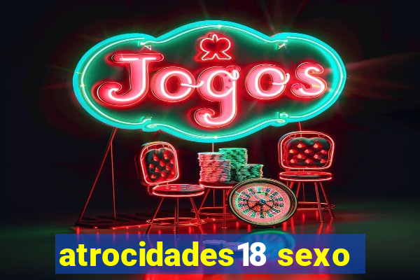 atrocidades18 sexo