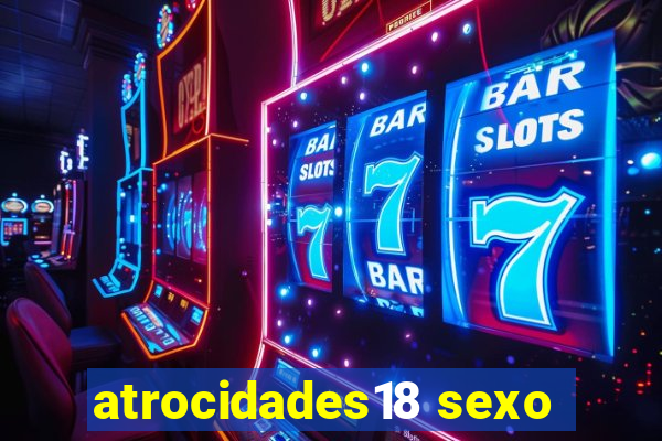 atrocidades18 sexo