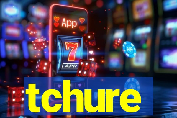 tchure