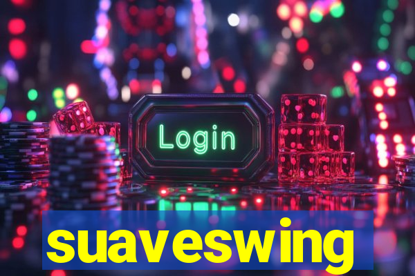 suaveswing