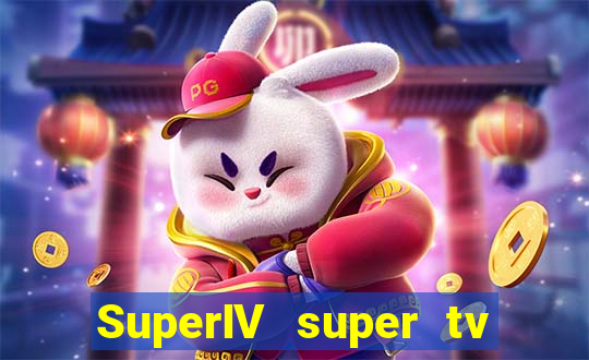 SuperIV super tv ao vivo super tv ao vivo -