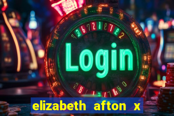 elizabeth afton x william afton