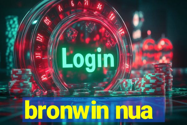bronwin nua