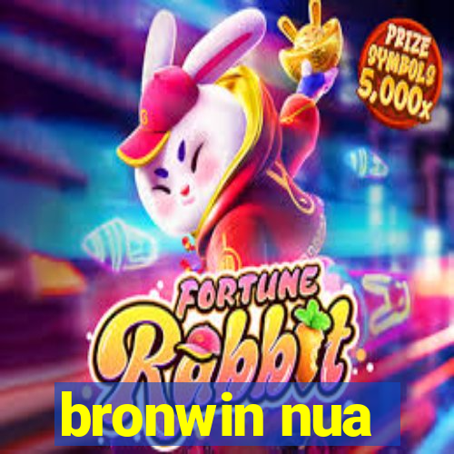 bronwin nua