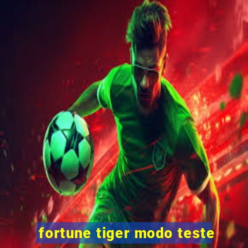 fortune tiger modo teste
