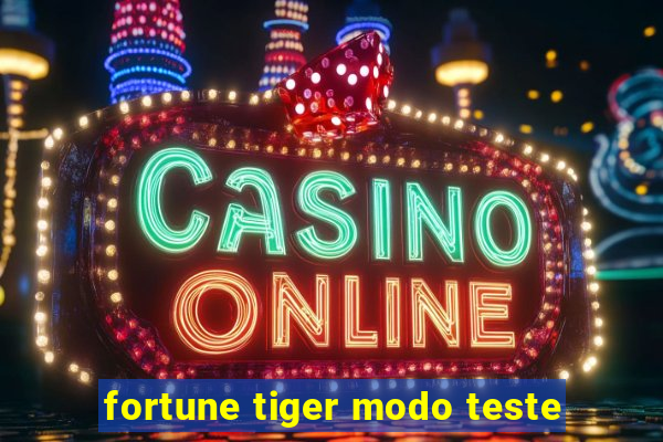 fortune tiger modo teste