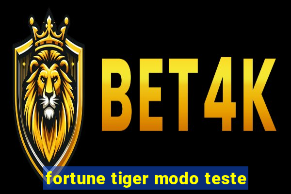 fortune tiger modo teste