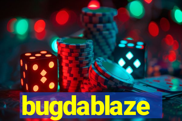 bugdablaze