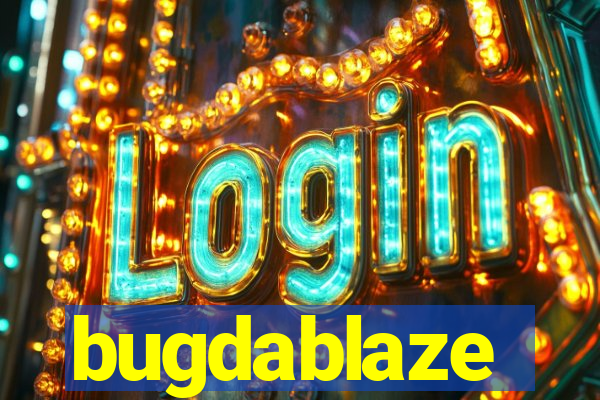 bugdablaze