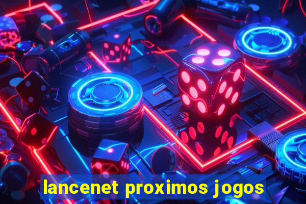 lancenet proximos jogos