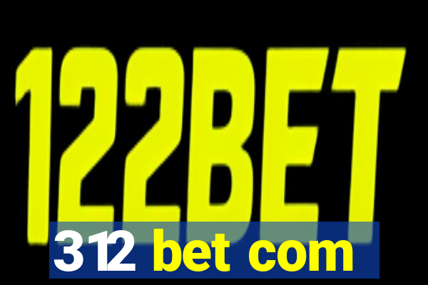 312 bet com