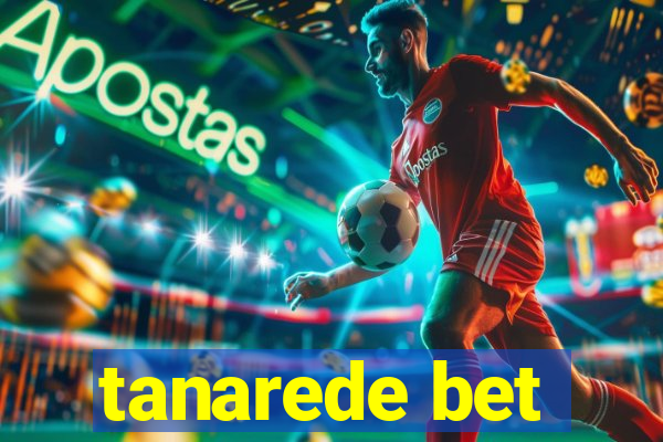tanarede bet