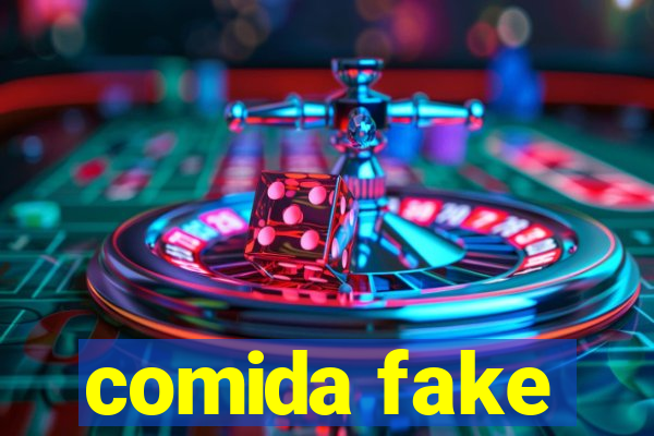 comida fake