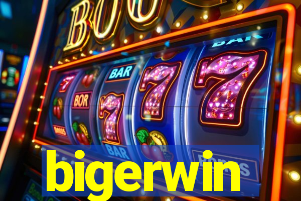 bigerwin