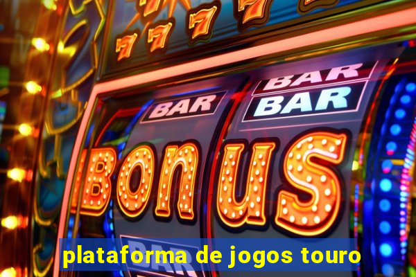 plataforma de jogos touro