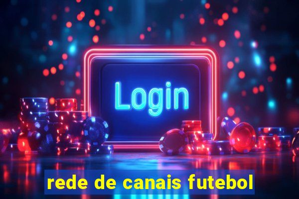rede de canais futebol