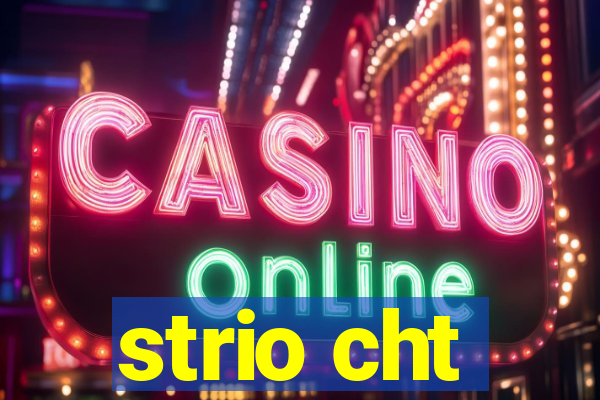 strio cht