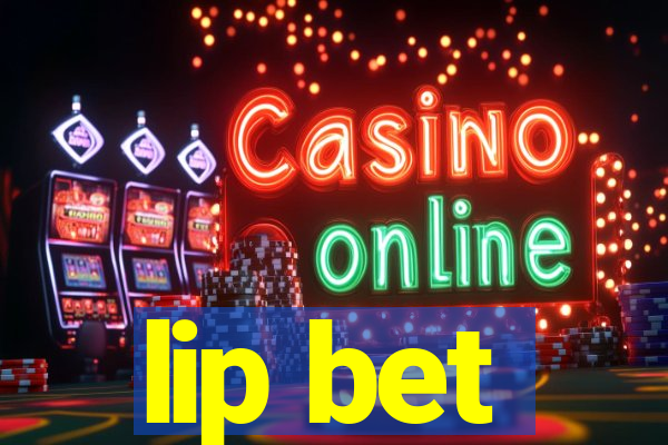 lip bet