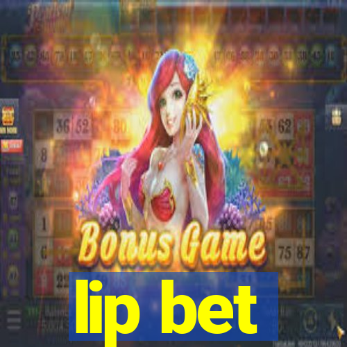 lip bet