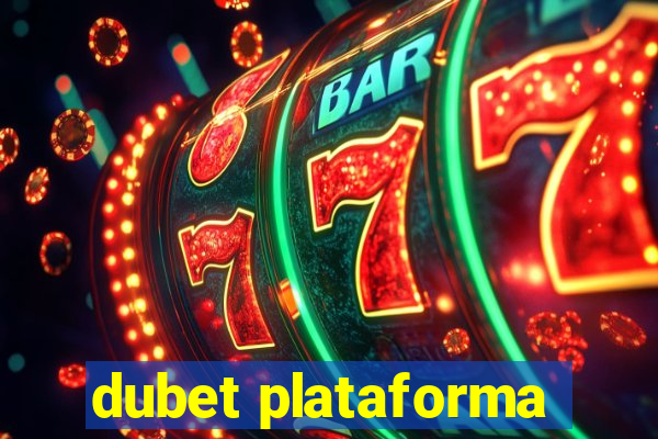 dubet plataforma