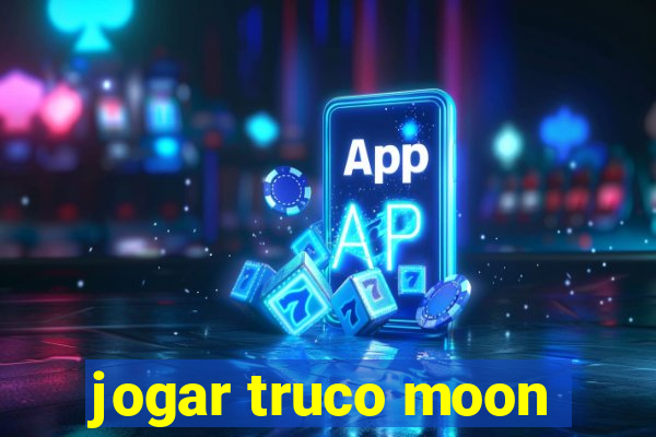 jogar truco moon