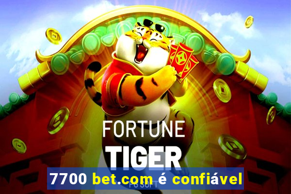 7700 bet.com é confiável