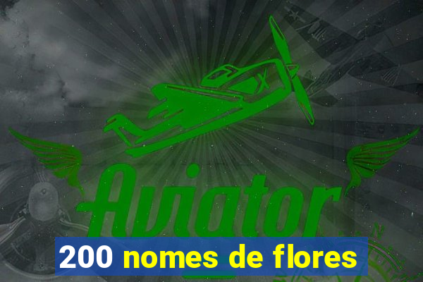200 nomes de flores