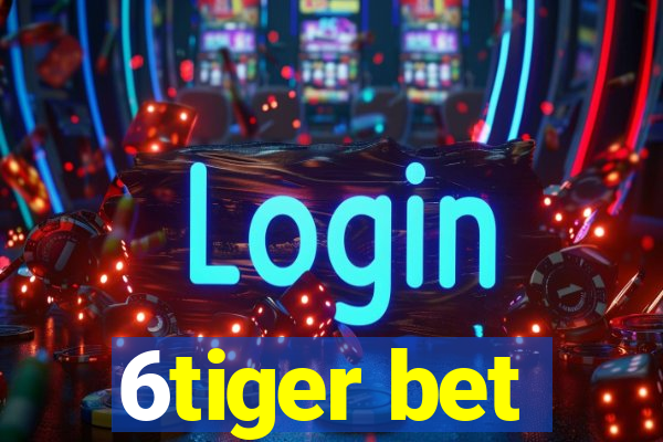 6tiger bet