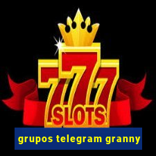 grupos telegram granny