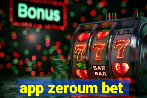 app zeroum bet