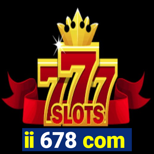 ii 678 com
